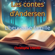 L'heureuse famille: Les contes d'Andersen