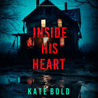 Inside His Heart (A Lucy Crimson Suspense Thriller-Book Two)