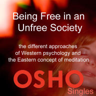 Being Free in an Unfree Society: The Different Approaches of Western Psychology and the Eastern Concept of Meditation