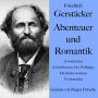 Friedrich Gerstäcker: Abenteuer und Romantik: 3 Geschichten: Germelshausen, Der Walfänger, Die Backwoodsmen Nordamerikas