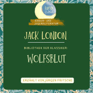 Jack London: Wolfsblut: Bibliothek der Klassiker: Kinder- und Jugendliteratur