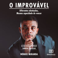 O Improvável: diferentes obstáculos, mesma capacidade de vencer (Abridged)