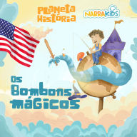 Os Bombons Mágicos - Histórias para Crianças: Planeta História - Volume 1