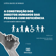 A Construção dos Direitos Humanos das Pessoas com Deficiência e o caso Damião Ximenes Lopes (Abridged)