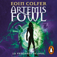 Ebook for dot net free download La venganza de Opal (Artemis Fowl 4)  English version by Eoin Colfer, Ángel Morón