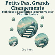 Petits Pas, Grands Changements: Techniques d'Exposition Progressive pour l'Anxiété Sociale
