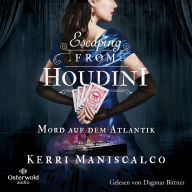 Escaping from Houdini (Die grausamen Fälle der Audrey Rose 3): Mord auf dem Atlantik