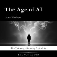 The Age of AI by Henry Kissinger: Key Takeaways, Summary & Analysis