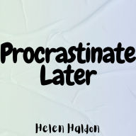 Procrastinate Later