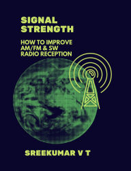 Signal Strength: How to Improve AM/FM & SW Radio Reception