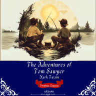 The Adventures of Tom Sawyer Timeless Classics