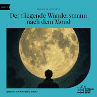 Free pdf download book Der fliegende Wandersmann nach dem Mond by Francis Godwin, Karlheinz Gabor 