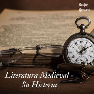 Literatura Medieval- Su Historia