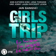 Free downloadable textbooks Girls' Trip - Vier Freundinnen. Eine Luxusjacht. Eine tödliche Reise. (Ungekürzt) by Jan Gangsei, Ann-Kathrin Hinz, Lena Tiemann, Jenny Laura Bischoff English version