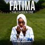 Fatima: The Chosen One