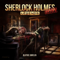 Sherlock Holmes Legends, Untold, Folge 18: Blutige Juwelen (ungekürzt)
