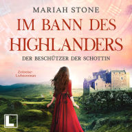 Ebook download for free Der Beschützer der Schottin - Im Bann des Highlanders, Band 8 (ungekürzt) by Mariah Stone, Luise Noemi Kühn, Sven Macht FB2 iBook