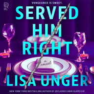 Served Him Right: A Novel