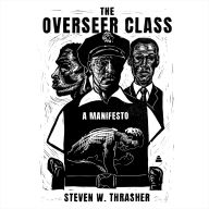 The Overseer Class: A Manifesto