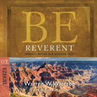 Be Reverent (Ezekiel): Bowing Before Our Awesome God