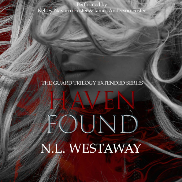 Haven Found (The Guard Trilogy Extended Series, Book 6)
