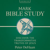 Mobile downloads ebooks free Mark Bible Study: Discover the Transformative Truths of Jesus in English  by Peter DeHaan, Digital Voice Maxwell G