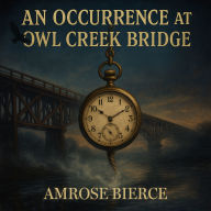 An Occurrence at Owl Creek Bridge