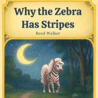 Why the Zebra Has Stripes: A Magical Tale About Curiosity, Identity, and the Power of Asking Why