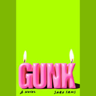 Gunk: A Novel