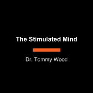 The Stimulated Mind: Future-Proof Your Brain from Dementia and Stay Sharp at Any Age