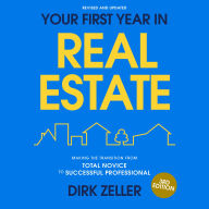 Your First Year in Real Estate, 3rd Edition: Making the Transition from Total Novice to Successful Professional