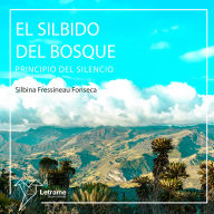 El silbido del bosque: Principio del silencio