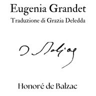 Eugenia Grandet: Traduzione di Grazia Deledda