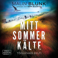 English audio books download Mittsommerkälte - Tödliches Sylt, Band 4 (ungekürzt)  (English Edition) by Malin Blunk, Silke Buchholz
