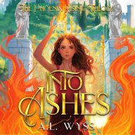 Into Ashes: The Phoenix Rising Trilogy, Book 1