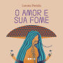 O amor e sua fome