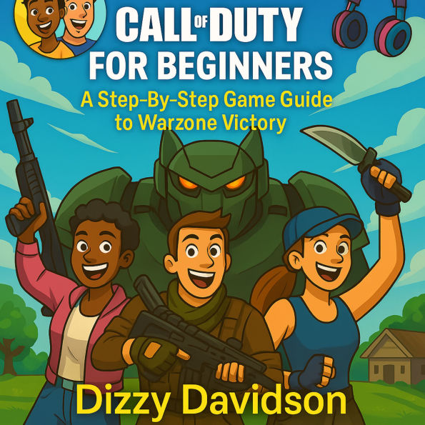 Call of Duty for Beginners: A Step-By-Step Game Guide to Warzone Victory Zone Guide: Land Fast. Loot Smart. Win Big.