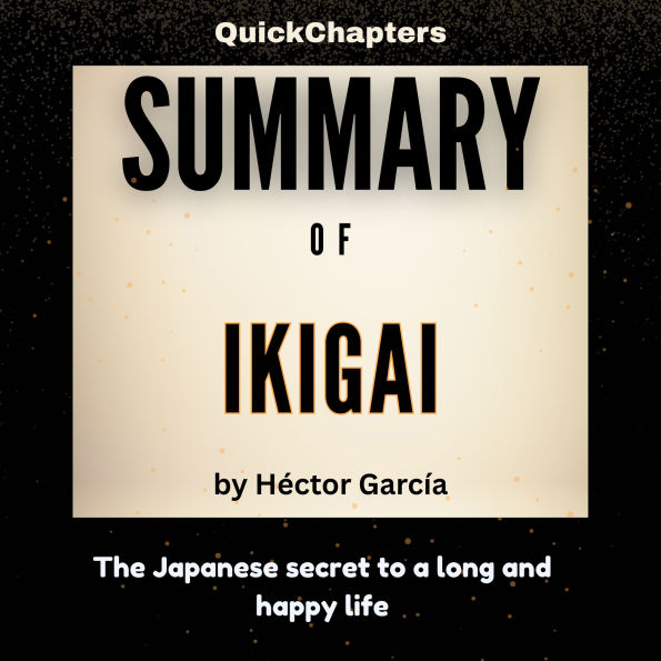 Summary of Ikigai: The Japanese Secret to a Long and Happy Life