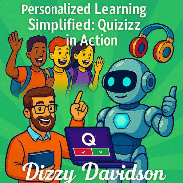 AI in Education: Personalized Learning Simplified: Quizizz in Action: Empower Student Engagement and Simplify Personalized Learning with Quizizz and AI-Driven Strategies