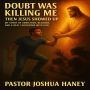 Doubt Was Killing Me, Then Jesus Showed Up: My Story of Addiction, Religion, and a Real Encounter with God