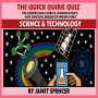 Quick Quirks Quiz Book, The - Science & Technology Edition: Test your knowledge with 28 true tales of discoveries that changed our lives. Can you match each inventor to their invention after hearing the story behind it?
