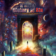 Brief History Of Sin:, A: Messages of the Googolplex-Year-Old Universe / GPYoU /