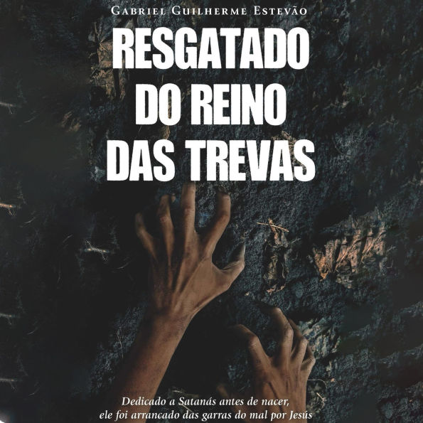 Resgatado do Reino das Trevas: Dedicado a Satanás antes de nacer, ele foi arrancado das garras do mal por Jesús