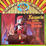 Kasperle, Kasperle und die Wahrsagerin Mogeline (ungekürzt)