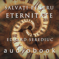 Salva¿i pentru eternitate