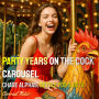 Party Years on The Cock Carousel: Chase Alphas, Settle for a Beta