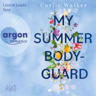 Book in pdf free download My Summer Bodyguard (Ungekürzte Lesung) by Carlie Walker, Sabine Schilasky FB2 PDF