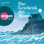 Das Geschenk des Meeres (Ungekürzte Lesung)