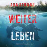 Weiterleben (Ein FBI-Thriller mit Lily Dawn - Buch 1): Erzählerstimme digital synthetisiert