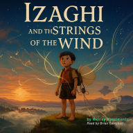 Izaghi and the Strings of the Wind: An Emotional Adventure Story